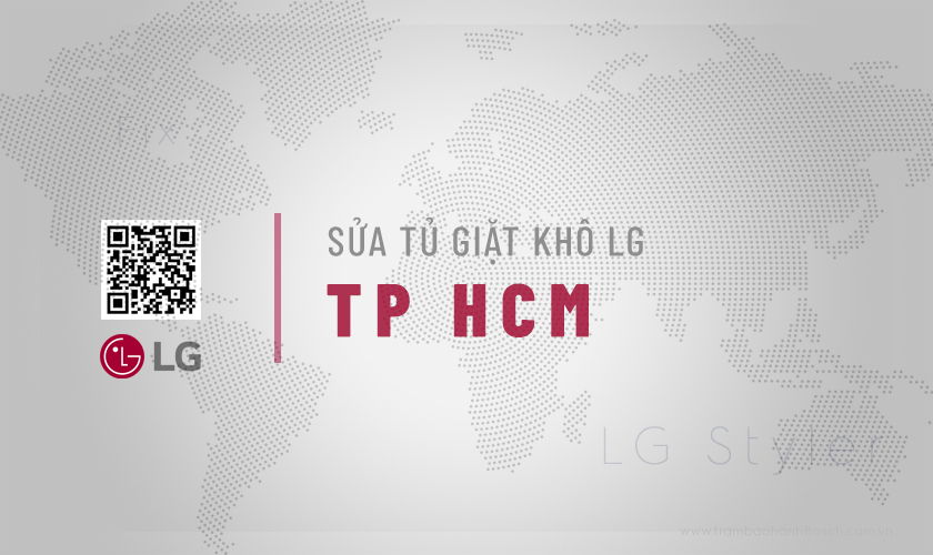 Dịch vụ sửa máy giặt hấp sấy LG tại TPHCM | Uy tín, Chính hãng của Trạm bảo hành LG VN