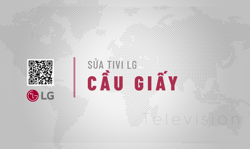 Sửa tivi LG tại Cầu Giấy | Uy tín, 100% linh kiện hãng 2 Giới thiệu dịch vụ Sửa tivi LG tại Cầu Giấy | Uy tín, 100% linh kiện hãng của Trạm bảo hành LG