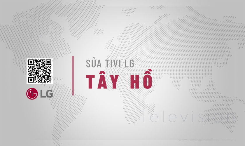 Sửa tivi LG tại Tây Hồ | Uy tín, Chính hãng, Hỗ trợ 24/7 8 Giới thiệu dịch vụ sửa tivi LG tại Tây Hồ | Uy tín, Chính hãng, Hỗ trợ 24/7 của Trạm bảo hành LG VN