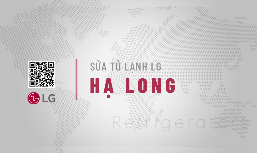 Sửa tủ lạnh LG tại Hạ Long | Uy tín, 100% linh kiện hãng 3 Giới thiệu dịch vụ sửa tủ lạnh LG tại Hạ Long | Uy tín, 100% linh kiện hãng